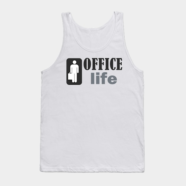 Office Life Tank Top by TinPis